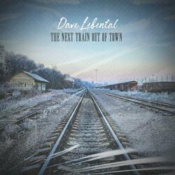 The Next Train Out of Town