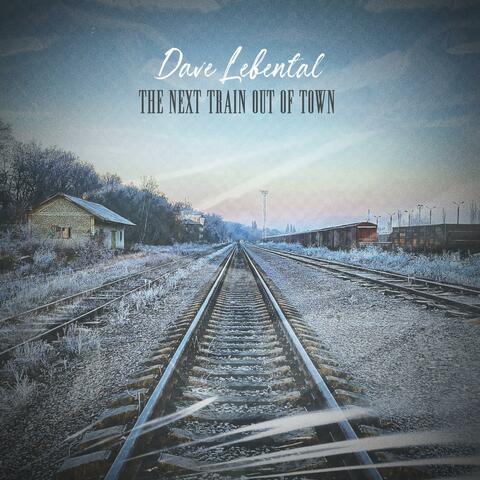 The Next Train Out Of Town