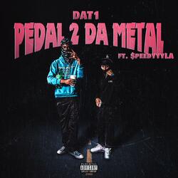 Pedal 2 Da Metal (feat. $peedyyy)