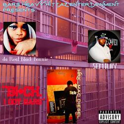 Bitch I Got Bars (feat. da Real Black Bonnie & Semi Lay)