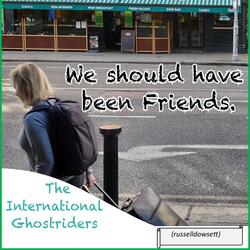 We should have been Friends