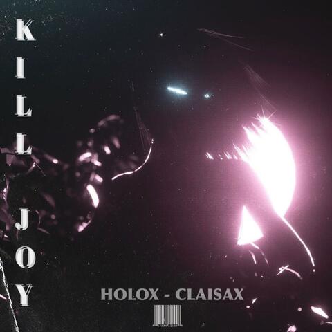 Kill Joy (feat. CLAISAX)