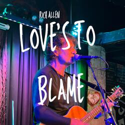 Love's to Blame