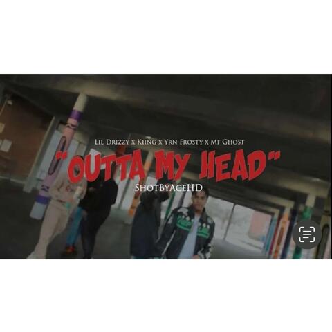 Outta My Head (feat. YRN Frosty & MF Ghost)