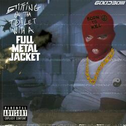 Sitting on tha Toilet with a Full Metal Jacket