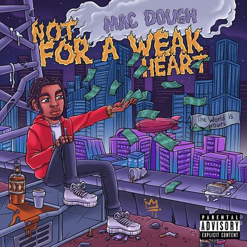 NOT FOR A WEAK HEART