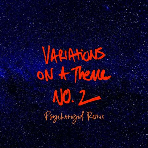 Variations On A Theme No 2 (Psychorigid Remix)
