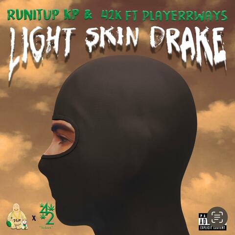 Light Skin Drake (feat. RunItUpKP, 42k & PlayerrWays)