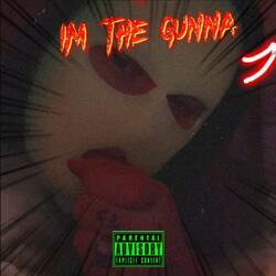 IM THE GUNNA