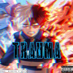 Trauma (Shoto Rap) (feat. The Kevin Bennett & SailorurLove)