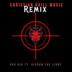 CHRISTIAN DRILL MUSIC (feat. Kieran The Light)