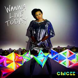 Wanna Live Today