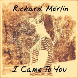 I Came To You (feat. Ola Andersson & Hanne Mörlin)