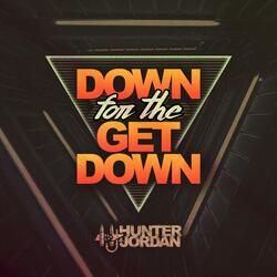 Down For The Get Down