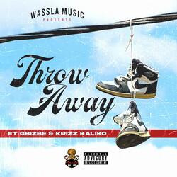 Throw Away (feat. G Bizbe & Krizz kaliko)