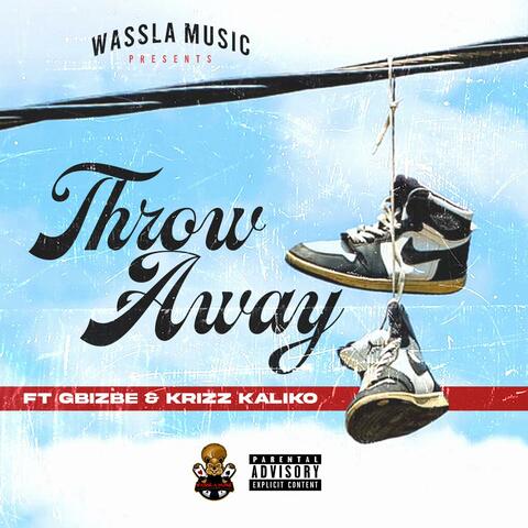 Throw Away (feat. G Bizbe & Krizz kaliko)