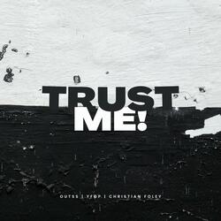 Trust Me (feat. YFGP & Christian Foley)