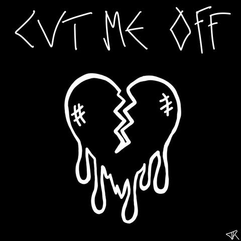 Cut Me Off