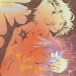A Sad Song About Love