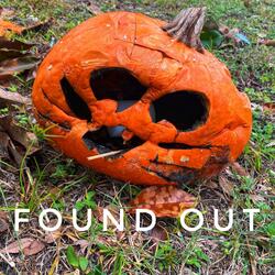 Found Out