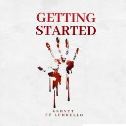 Getting Started (feat. Luhrello)