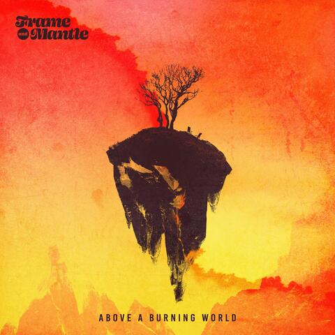 Above a Burning World