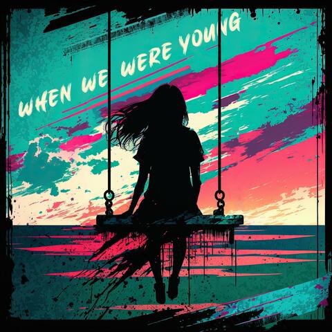 When We Were Young