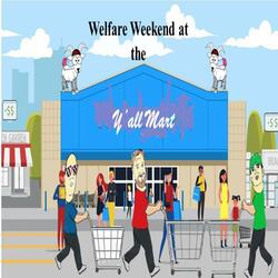 Welfare Weekend at the Y'all Mart