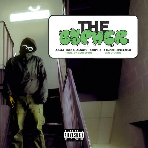 The Cypher (feat. Asani, Quis Chauncey, Godinho, T Clipse & Arkh Zeus)