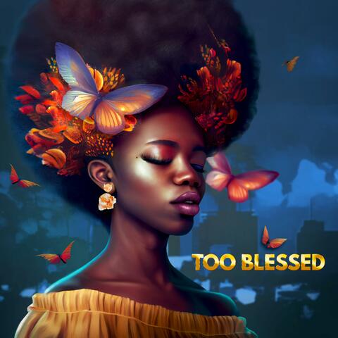 Too Blessed