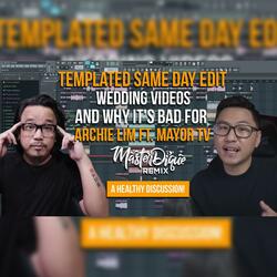 Templated Same Day Edit (feat. Archie Lim & Mayor TV)
