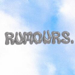 Rumours