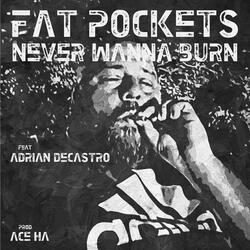 Never Wanna Burn (feat. Adrian DeCastro & Ace Ha)