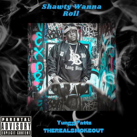 Shawty Wanna Roll (feat. TheRealSmokeout)