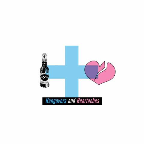 Hangovers and Heartaches