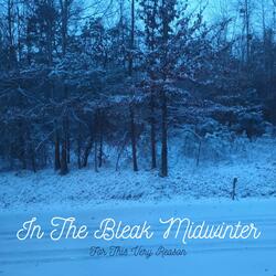 In The Bleak Midwinter