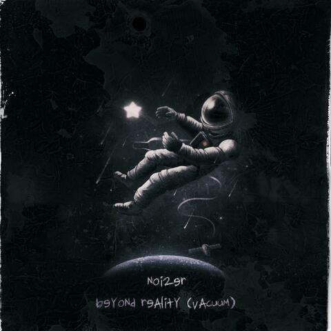bey​ø​nd reality (vacuum I​)