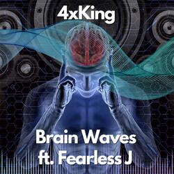Brain Waves (feat. Fearless J)