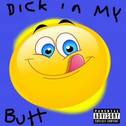 Dick In My Butt (feat. Mr Big Money & Boe Jiden)
