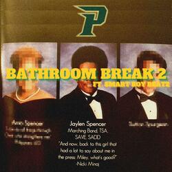 Bathroom Break 2 (feat. Smart Boy Beatz)