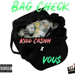 Bag Check (feat. Kidd Cashh)