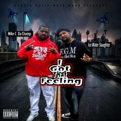 I GOT THAT FEELING (feat. Mike C Da Champ)