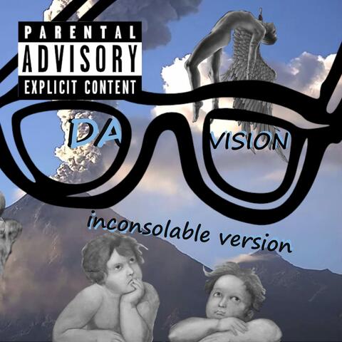 DA VISION (INCONSOLABLE VERSION)