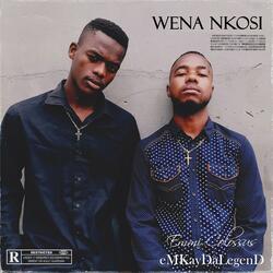 Wena Nkosi (feat. eMKayDaLegenD)