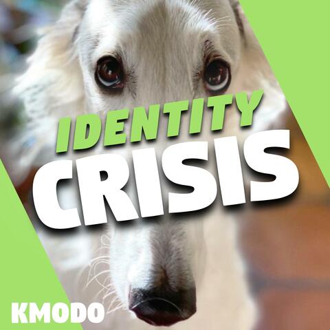 Identity Crisis