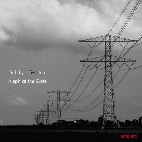 Aleph at the Gate (ambient)