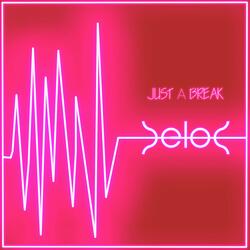 Just A Break