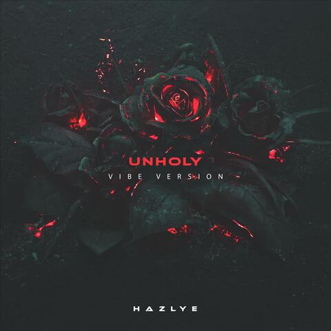 UNHOLY (Vibe Version)