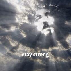 STAY STRONG