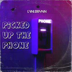 Picked Up The Phone